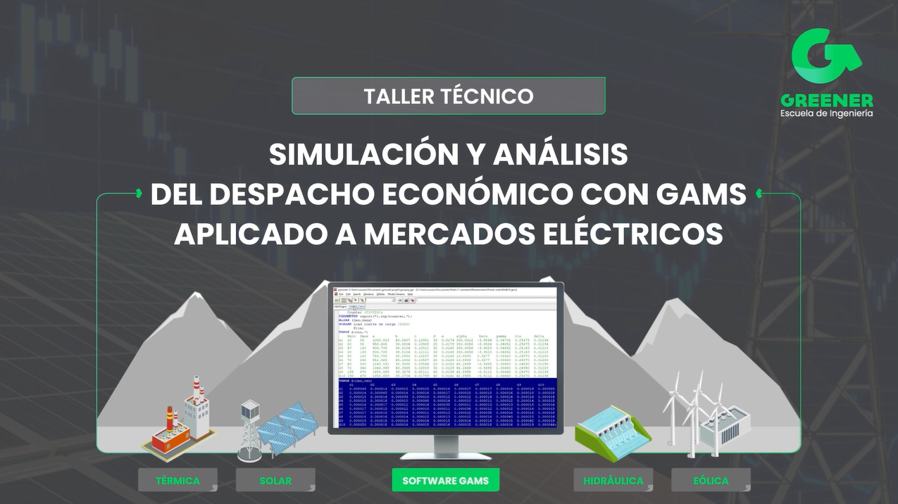[TT.02.26] Simulación y Análisis del Despacho Económico con GAMS aplicado a Mercados Eléctricos