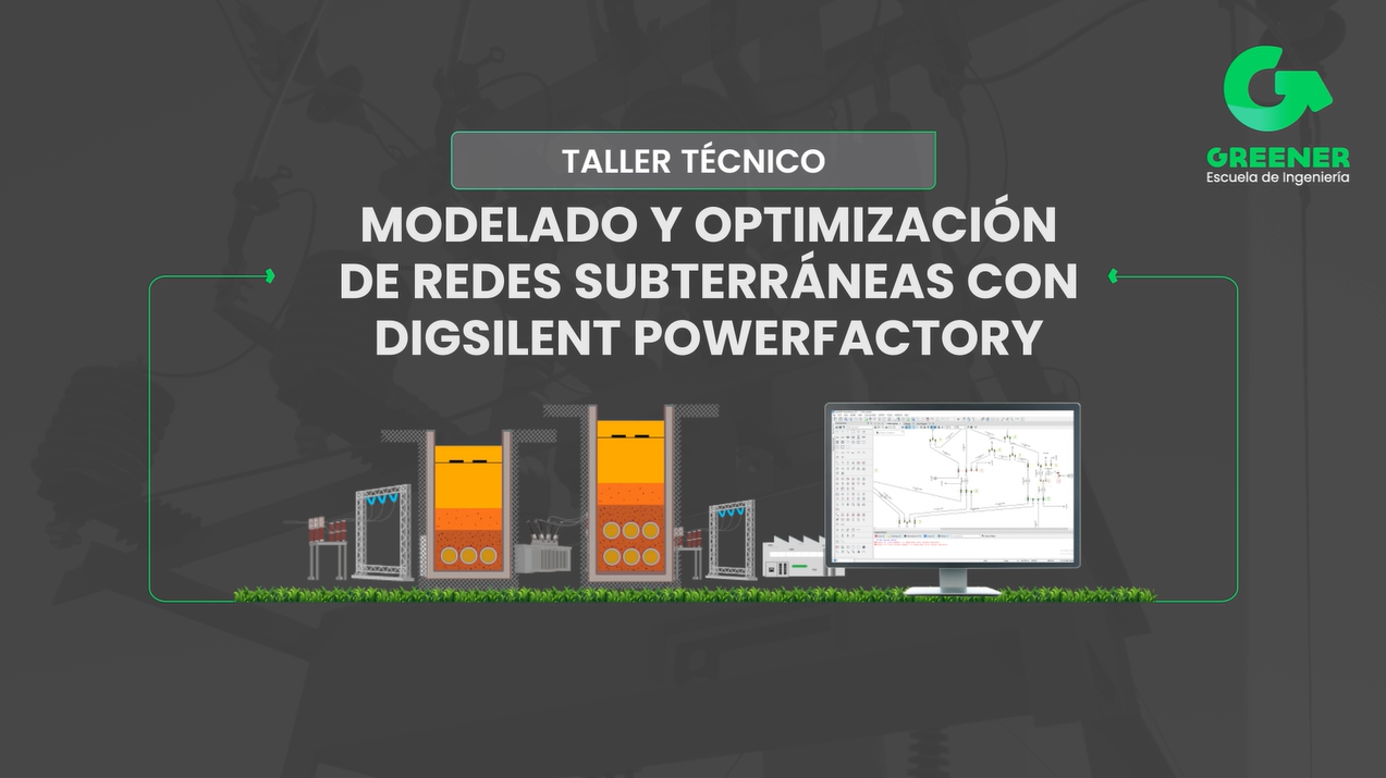 [TT.115.25] Modelado y Optimización de Redes Subterráneas con DIgSILENT PowerFactory